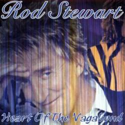 Rod Stewart : Heart of the Vagabond